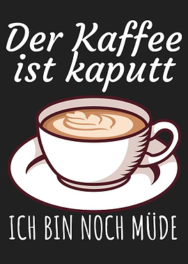 Kaffee kaputt