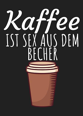 Kaffee ist Sex