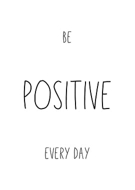 Be Positive Every Day