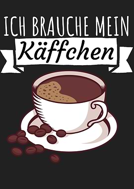 Ich brauche mein Kaeffchen