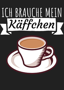 Ich brauche mein Kaeffchen