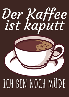Der Kaffee ist kaputt