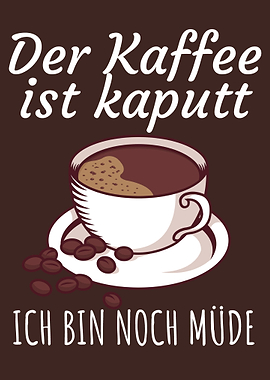 Der Kaffee ist kaputt