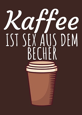 Kaffee ist Sex
