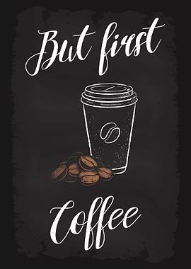 But First Coffee