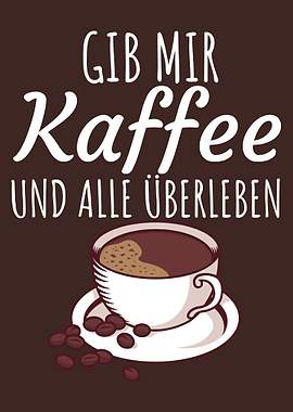Gib mir Kaffee