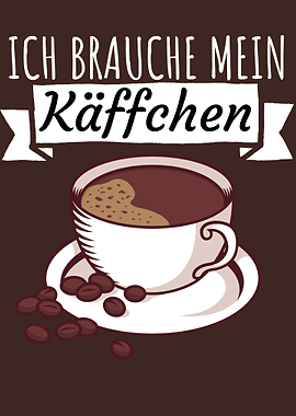 Ich brauche mein Kaffee
