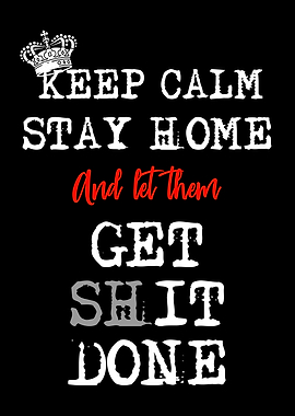 Keep Calm Stay Home Funny