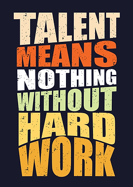 Talent means nothing