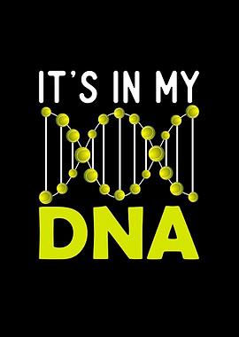 Tennis Its In My DNA