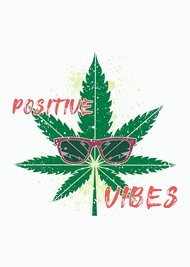Positive vibes cannabis