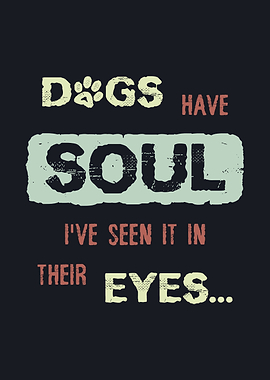 Dogs have Souls