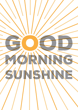 Good Morning Sunshine