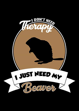beaver I do not need The