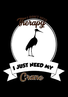 crane I do not need Ther