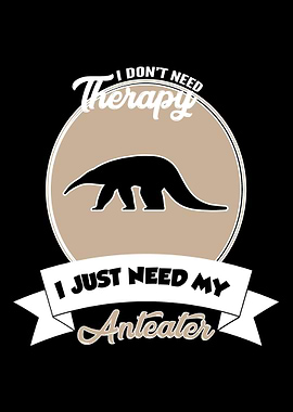 Anteater I do not need T