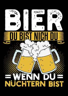 Bier du bist nicht du wenn
