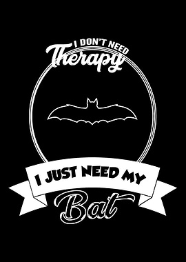 bat I do not need Therap