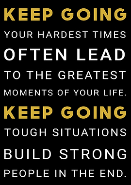 Inspirational Keep going