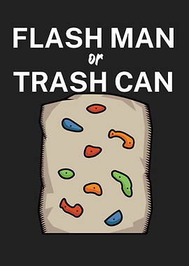 Flash man or trash can