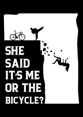 She said its me or the bi