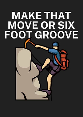 Make that move or six foot