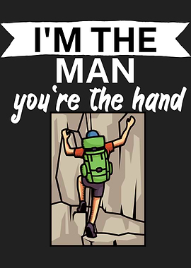 Im the man your the hand