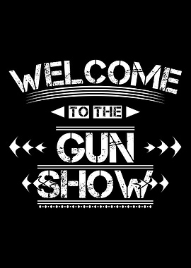 Welcome to the gun show
