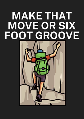 Make that move or six foot