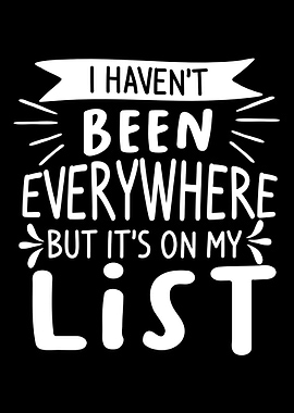 I havent been everywhere