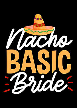 Nice nacho bride gift
