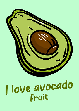 I love Avocado Fruit Quote