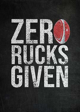 Zero Rucks Given