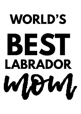 The best Labrador mother i