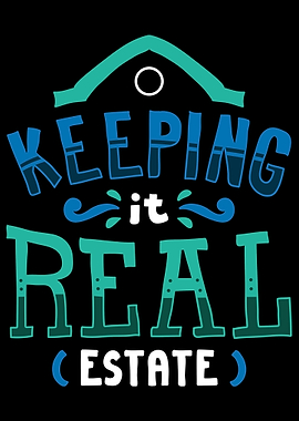 Keeping It Real Estate For