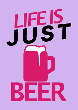Life is just beer