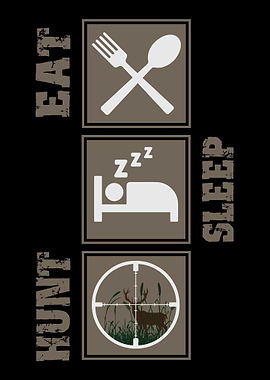 Hunt Sleep Eat