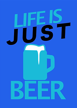 Life is just beer