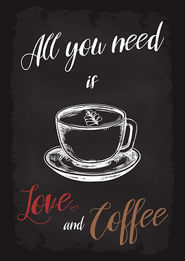 All you need love coffee