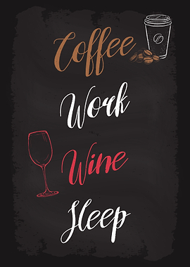 Coffee Work Wine Sleep