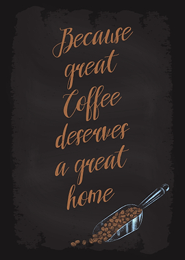Because great Coffee