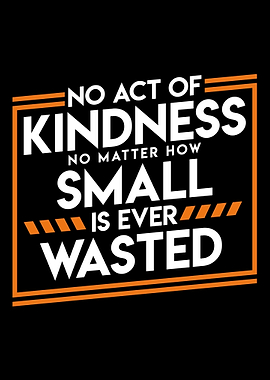 Kindness is never Wasted