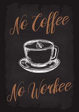 No Coffee No Workee