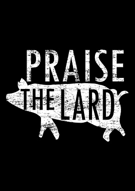 Praise the Lard Pig