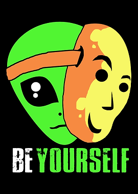 Be Yourself Alien