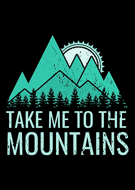 Take Me To The Mountains