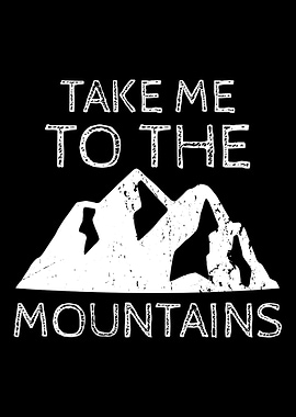 Take Me To The Mountains