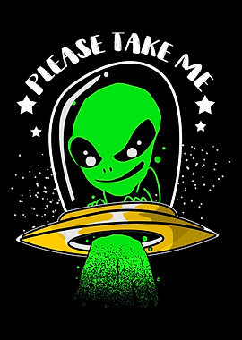 Please Take Me Alien Abduc