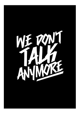we dont talk anymore typo