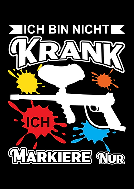 Im Not Sick Paintball